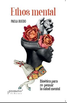 portada Ethos Mental. Bioetica Para Re-Pensar la Salud Mental (in Spanish)