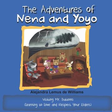 portada The Adventures of Nena and Yoyo Visiting Mr. Buttons: (Learning to Love and Respect Your Elders) (in English)