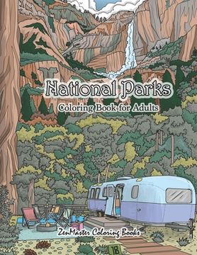 portada National Parks Coloring Book for Adults: An Adult Coloring Book of National Parks From Around the Country with Country Scenes, Animals, Camping, and M (en Inglés)
