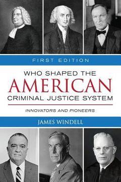portada Who Shaped the American Criminal Justice System?: Innovators and Pioneers (en Inglés)