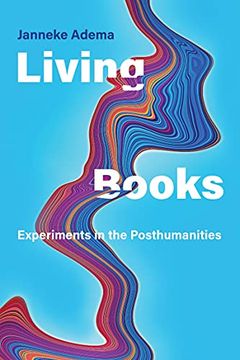 portada Living Books: Experiments in the Posthumanities (Leonardo) 