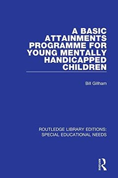 portada A Basic Attainments Programme for Young Mentally Handicapped Children (Routledge Library Editions: Special Educational Needs) (in English)