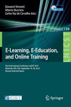 portada E-Learning, E-Education, and Online Training: First International Conference, Eleot 2014, Bethesda, MD, Usa, September 18-20, 2014, Revised Selected P (in English)