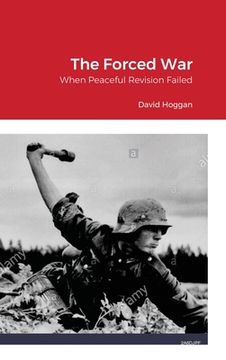 portada The Forced War: When Peaceful Revision Failed (in English)