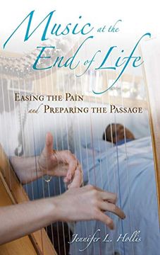 portada Music at the end of Life: Easing the Pain and Preparing the Passage (Religion, Health, and Healing) (in English)