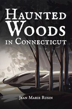 portada Haunted Woods in Connecticut (en Inglés)