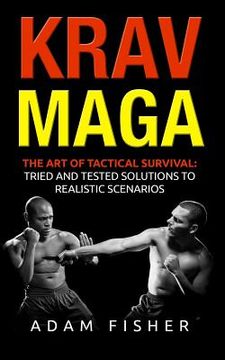 portada Krav Maga: The Art of Tactical Survival: Tried and Tested Solutions to Realistic Scenarios (in English)