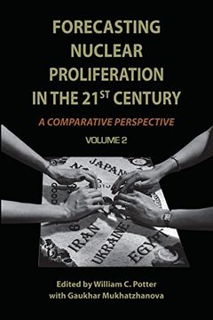 portada Forecasting Nuclear Proliferation in the 21St Century: Volume 2 a Comparative Perspective (en Inglés)