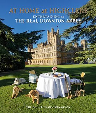 portada At Home at Highclere: Entertaining at the Real Downton Abbey (en Inglés)