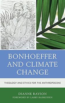 portada Bonhoeffer and Climate Change: Theology and Ethics for the Anthropocene (en Inglés)
