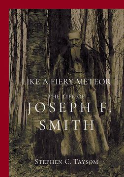 portada Like a Fiery Meteor: The Life of Joseph F. Smith (en Inglés)