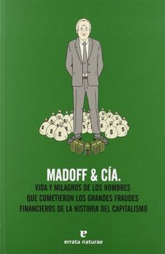 portada Madoff & Cía. Vida y Milagros de los Hombres que Cometieron los Grandes Fraudes de la Historia del Capitalismo (in Spanish)
