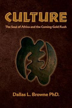 portada Culture: The Soul of Africa and the Coming Gold Rush