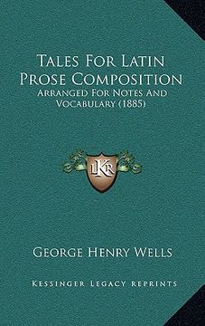 portada tales for latin prose composition: arranged for notes and vocabulary (1885) (en Inglés)