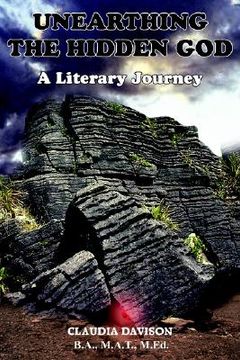 portada Unearthing the Hidden God: A Literary Journey (en Inglés)