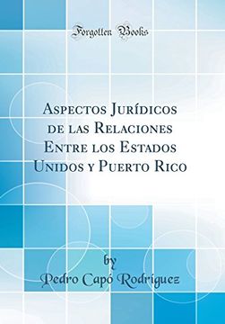 portada Aspectos Jurídicos de las Relaciones Entre los Estados Unidos y Puerto Rico (Classic Reprint)