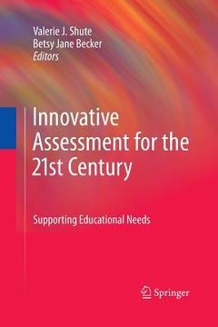portada Innovative Assessment for the 21st Century: Supporting Educational Needs (en Inglés)