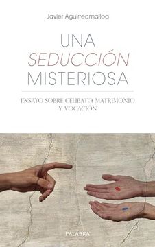 portada Una Seduccion Misteriosa / Ensayo Sobre el Celibato, Matrimonio y Vocacion