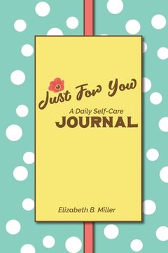 portada Just For You: a Daily Self-Care Journal (in English)