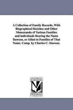 portada a collection of family records, with biographical sketches and other memoranda of various families and individuals bearing the name dawson, or allie (en Inglés)