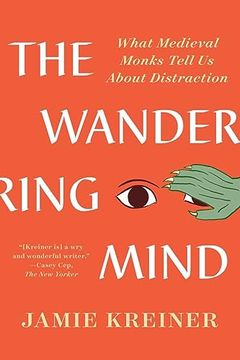 portada The Wandering Mind: What Medieval Monks Tell us About Distraction (in English)