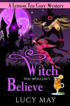 portada Witch You Wouldn't Believe (en Inglés)