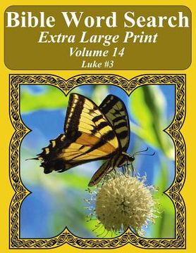 portada Bible Word Search Extra Large Print Volume 14: Luke #3 (in English)