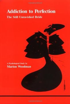 portada Addiction to Perfection: The Still Unravished Bride (Studies in Jungian Psychology)