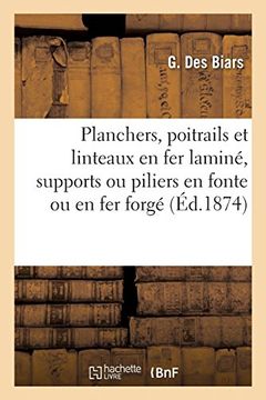portada Planchers, Poitrails et Linteaux en fer Laminé, Supports ou Piliers en Fonte ou en fer Forgé (Savoirs et Traditions) (en Francés)