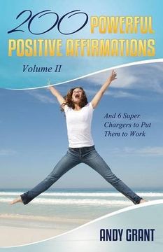 portada 200 Powerful Positive Affirmations Volume II and 6 Super Chargers to Put Them to Work