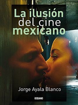 portada Ilusión del Cine Mexicano, la (in Spanish)