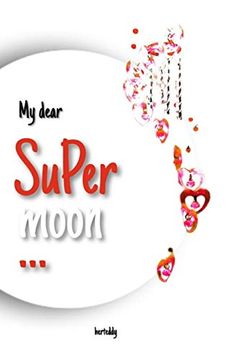 portada My Dear Supermoon: A Collection of Love Poetries and Quotes 