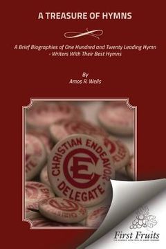 portada A Treasure of Hymns: Brief Biographies of One Hundred and Twenty Leading Hymn - Writers with Their Best Hymns