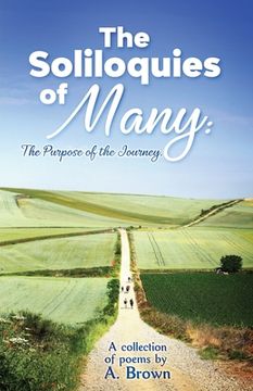 portada The Soliloquies of Many: The Purpose of the Journey. (en Inglés)