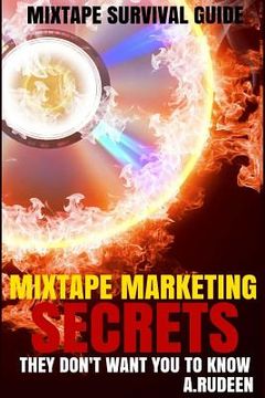 portada Mixtape Maketing Secrets They Don't Want You To Know (en Inglés)