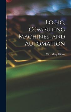 portada Logic, Computing Machines, and Automation (en Inglés)