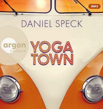 portada Yoga Town: Roman | der Neue Große Familienroman von Bestseller-Autor Daniel Speck (»Bella Germania«, »Jaffa Road«) (en Alemán)