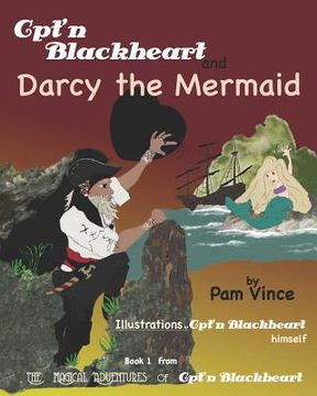 portada The Magical Adventures of Cpt'n Blackheart: Cpt'n Blackheart and Darcy the Mermaid (en Inglés)