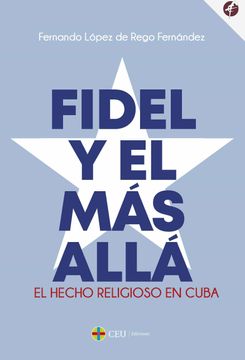 portada Fidel y el más Allá. El Hecho Religioso en Cuba: 2 (Fundación Cultural Ángel Herrera Oria) (in Spanish)