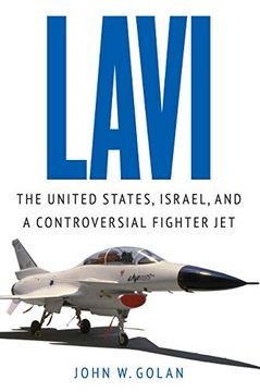 portada Lavi: The United States, Israel, and a Controversial Fighter jet 