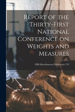 portada Report of the Thirty-first National Conference on Weights and Measures; NBS Miscellaneous Publication 170 (en Inglés)