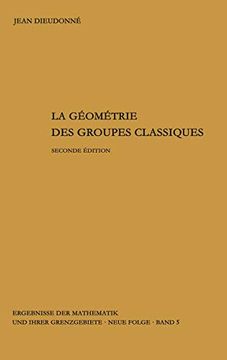 portada La Geometrie des Groupes Classiques: Reihe: Gruppentheorie (en Francés)