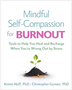 portada Mindful Self-Compassion for Burnout: Tools to Help You Heal and Recharge When You're Wrung Out by Stress (en Inglés)