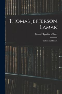 portada Thomas Jefferson Lamar: A Memorial Sketch (en Inglés)