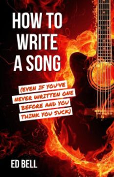 portada How to Write a Song (Even if You'Ve Never Written one Before and you Think you Suck) (in English)