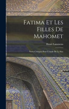 portada Fatima et les filles de Mahomet; notes critiques pour l'étude de la Sira (in French)