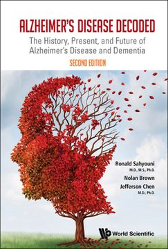 portada Alzheimer's Disease Decoded: The History, Present, and Future of Alzheimer's Disease and Dementia (Second Edition) (en Inglés)