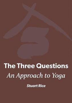 portada The Three Questions: An Approach to Yoga (en Inglés)