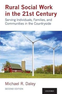 portada Rural Social Work in the 21St Century: Serving Individuals; Families; And Communities in the Countryside (en Inglés)