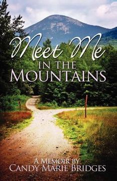 portada meet me in the mountains - a memoir by candy marie bridges (en Inglés)
